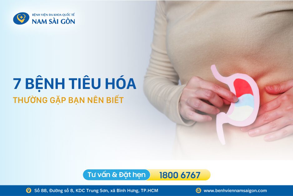 7 BỆNH TIÊU HÓA THƯỜNG GẶP BẠN NÊN BIẾT