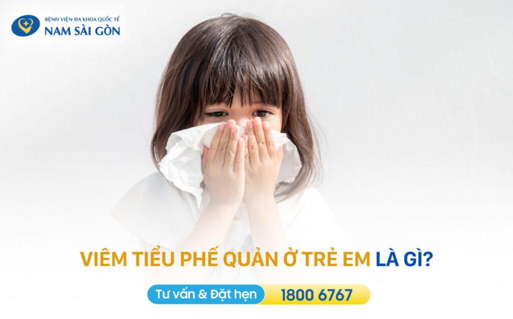 viêm tiểu phế quản ở trẻ em viêm tiểu phế quản ở trẻ em là gì