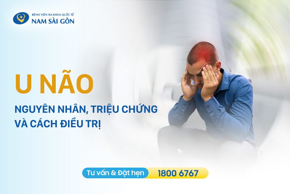 U NÃO: NGUYÊN NHÂN, TRIỆU CHỨNG VÀ CÁCH ĐIỀU TRỊ