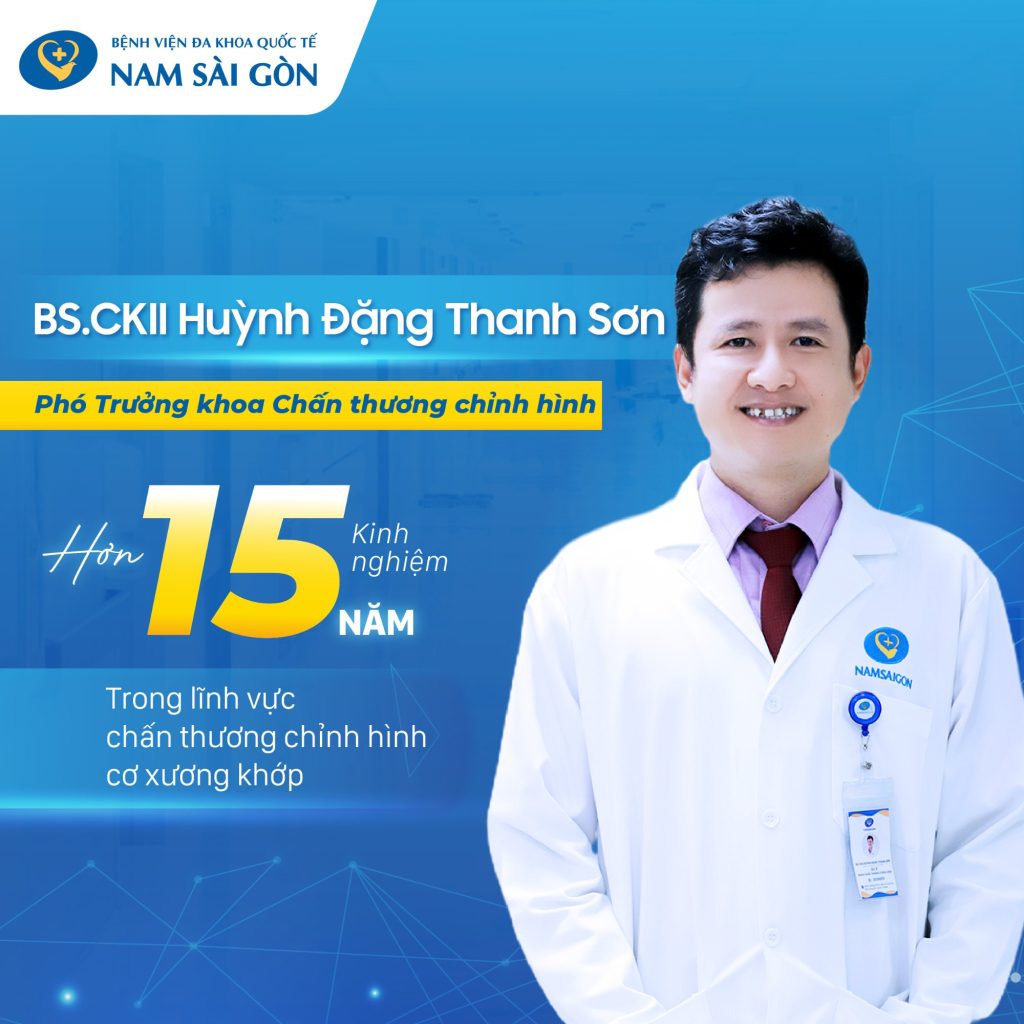 ĐIỀU TRỊ TỐI ƯU CÁC VẤN ĐỀ CƠ XƯƠNG KHỚP TẠI KHOA CHẤN THƯƠNG CHỈNH HÌNH 2 hinh bs huynh dang thanh son 01 1
