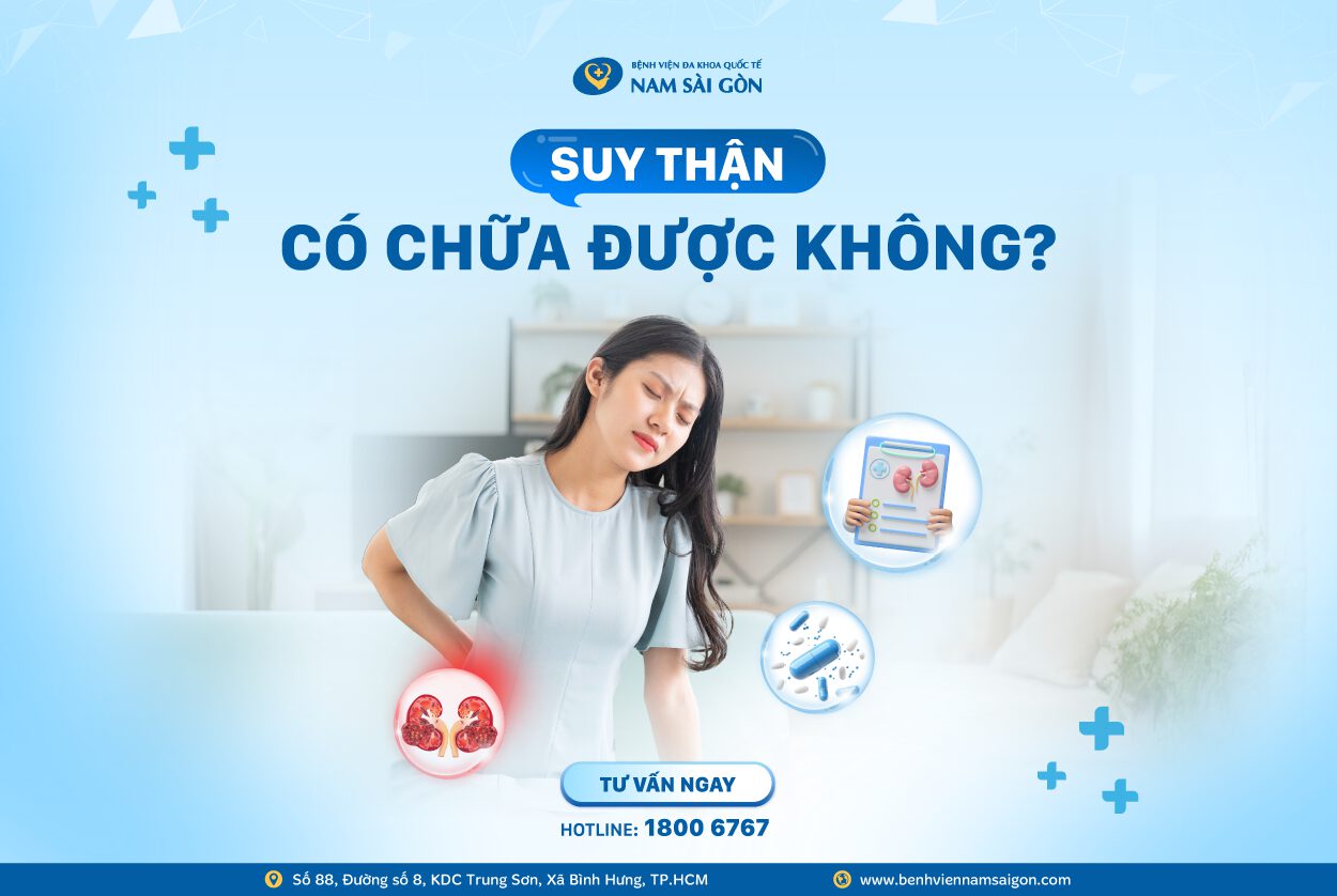 SUY THẬN CÓ CHỮA ĐƯỢC KHÔNG? GIẢI PHÁP NÀO PHÙ HỢP VỚI BẠN?