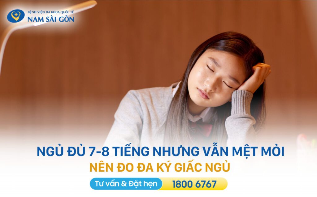 đo đa ký giấc ngủ nếu mệt mỏi sau khi thức dậy