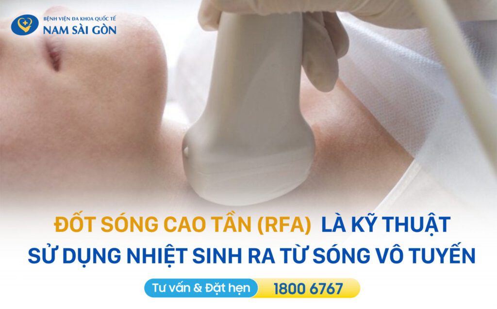 ĐỐT SÓNG CAO TẦN (RFA): KỸ THUẬT ĐIỀU TRỊ U LÀNH KHÔNG ĐAU, THẨM MỸ 11 DOT SONG CAO TAN RFA