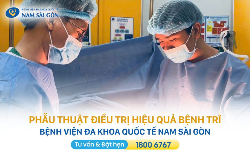 điều trị bệnh trĩ tại Bệnh viện Đa khoa Quốc tế Nam Sài Gòn