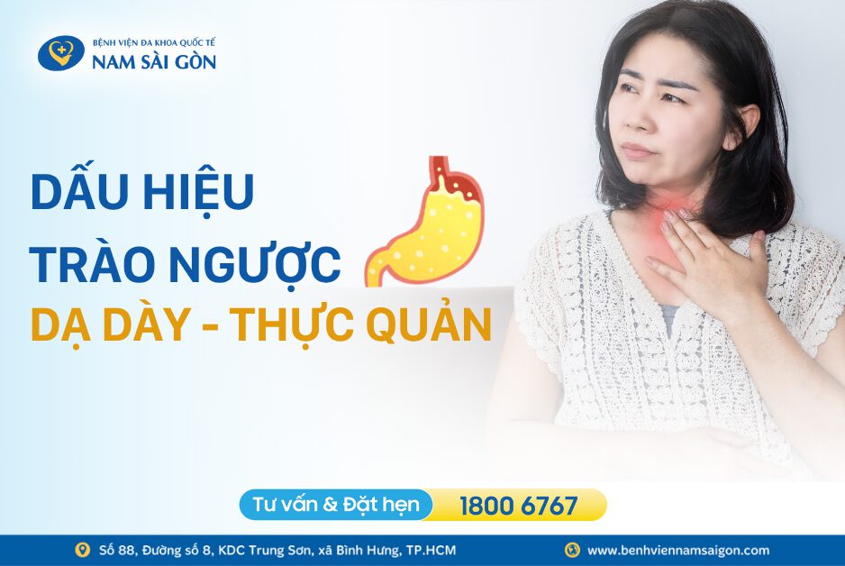 7 DẤU HIỆU TRÀO NGƯỢC DẠ DÀY – THỰC QUẢN (GERD) PHỔ BIẾN