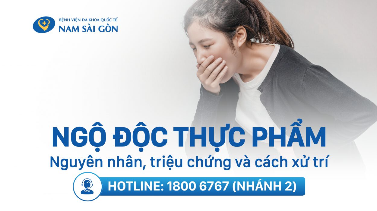 NGỘ ĐỘC THỰC PHẨM – NGUYÊN NHÂN, TRIỆU CHỨNG VÀ CÁCH XỬ TRÍ AN TOÀN