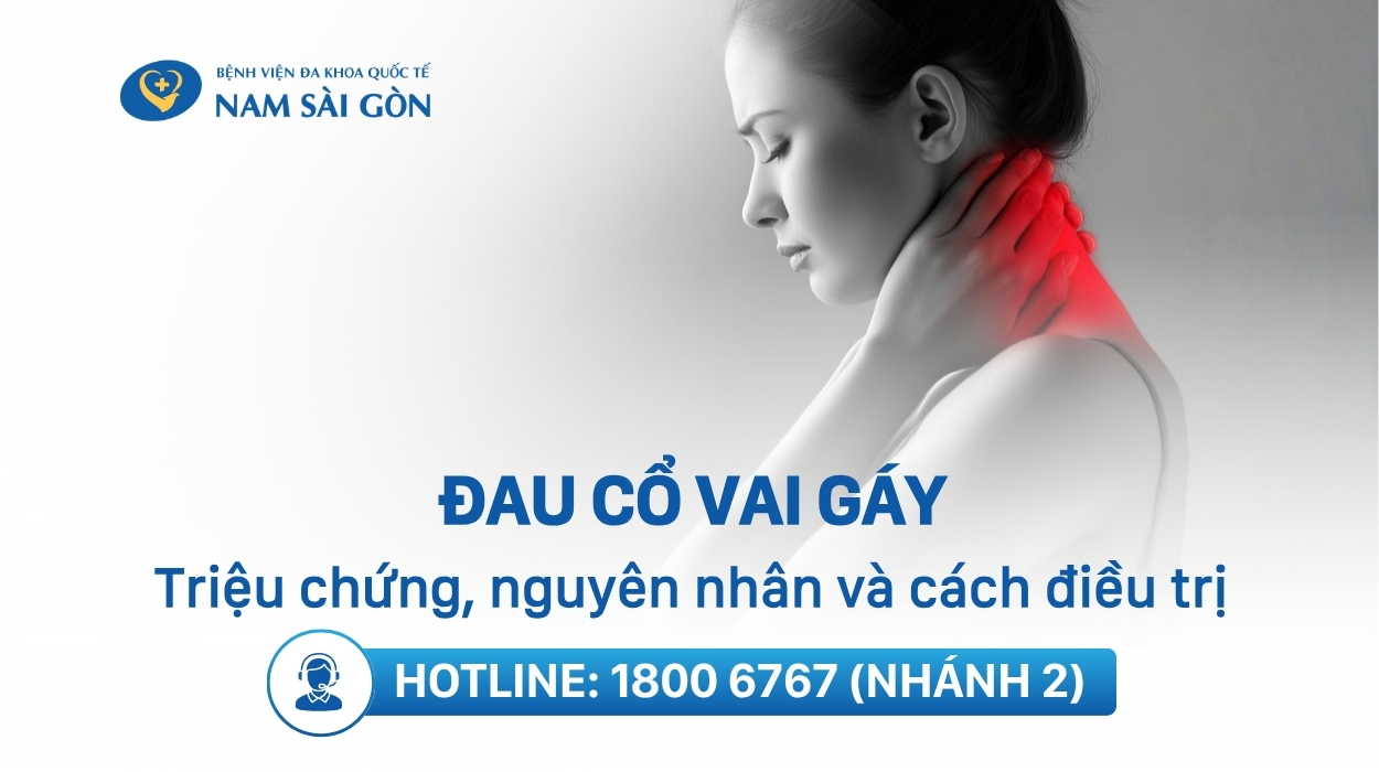 ĐAU CỔ VAI GÁY LÀ GÌ? TRIỆU CHỨNG, NGUYÊN NHÂN VÀ CÁCH ĐIỀU TRỊ
