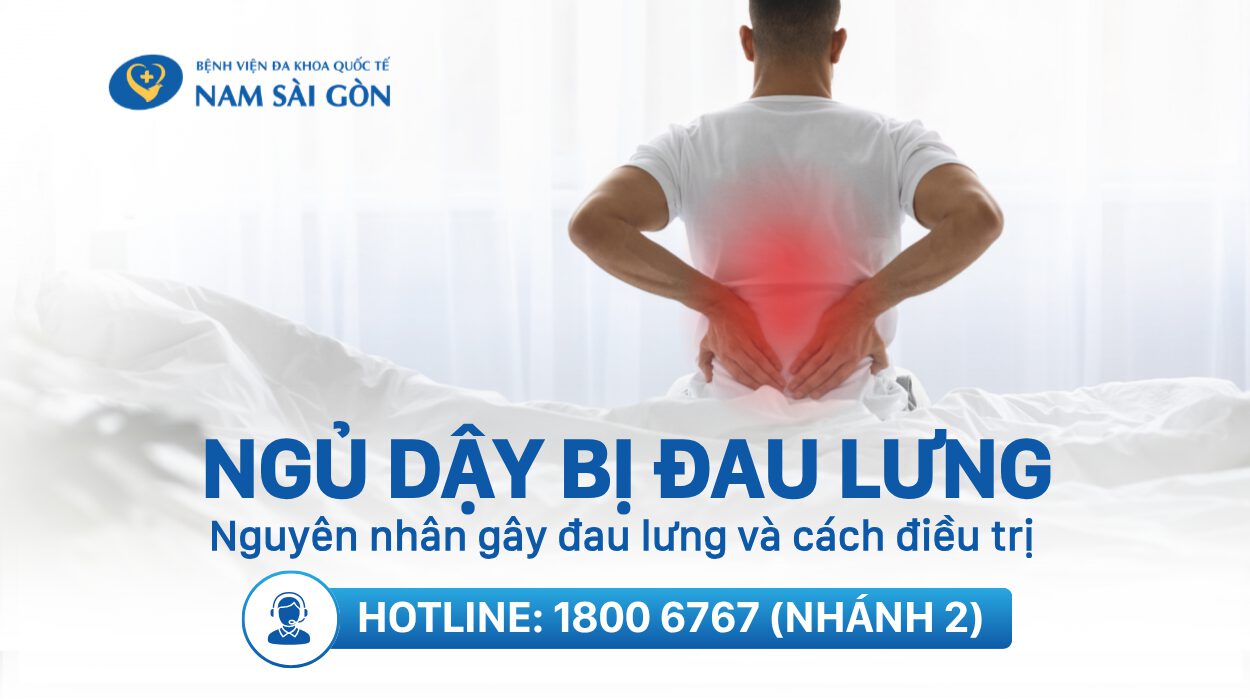 NGỦ DẬY BỊ ĐAU LƯNG – NGUYÊN NHÂN GÂY ĐAU LƯNG VÀ CÁCH ĐIỀU TRỊ