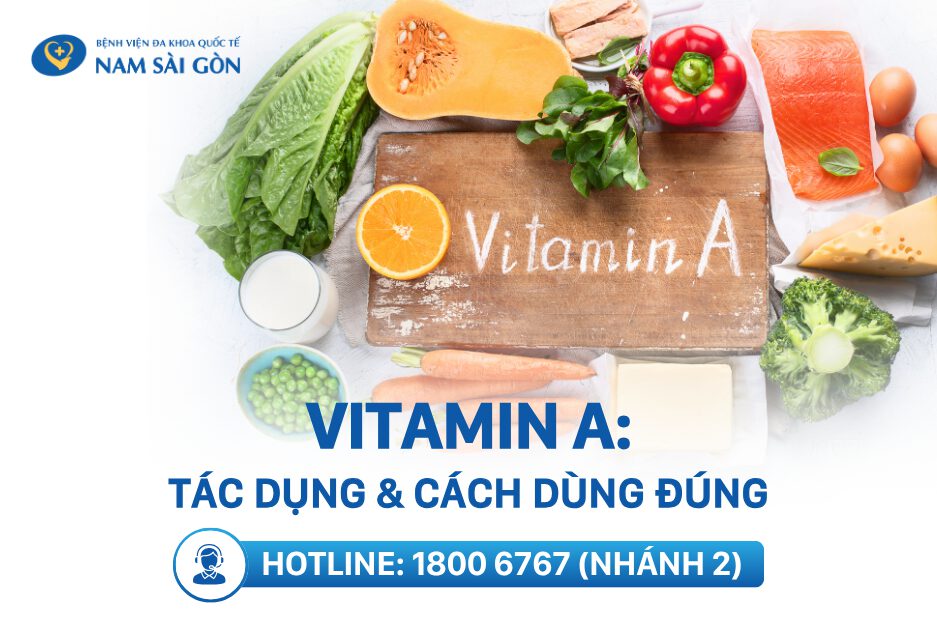 VITAMIN A: TÁC DỤNG, LIỀU DÙNG VÀ CÁCH BỔ SUNG ĐÚNG