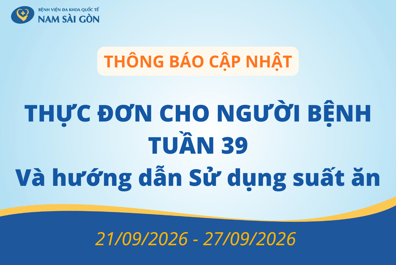 THỰC ĐƠN DÀNH CHO NGƯỜI BỆNH NỘI TRÚ TUẦN 39.2026 (21/09/2026 – 27/09/2026)